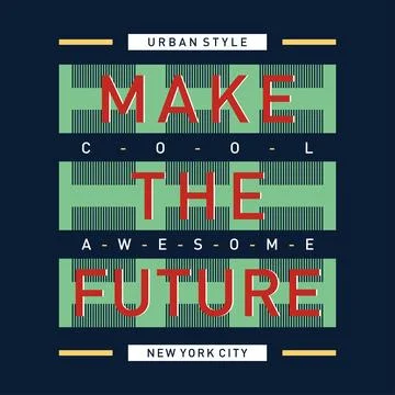 Make The Future Inspirational Typography Stock Illustration
