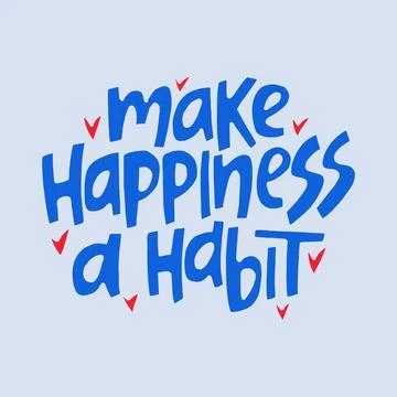 Make hapiness a habit - hand-drawn quote. Creative lettering illustration. Stock Illustration