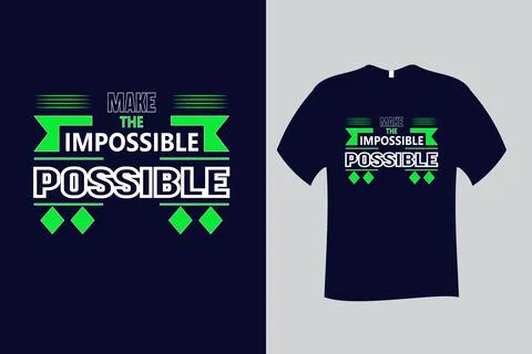 Make The Impossible Possible  Quote Typography T Shirt Design Stock Illustration