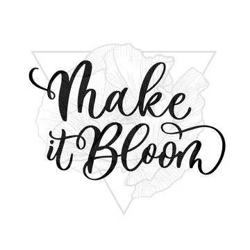 Make it bloom. Lettering Spring seasonal modern calligraphy quote. Stock Illustration