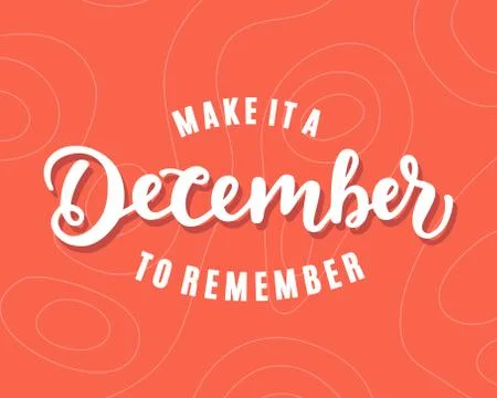 Make It A December To Remember. hand lettering, modern calligraphy Stock Illustration
