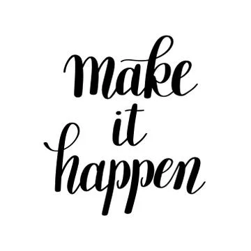Make it happen handwritten positive inspirational quote brush Stock Illustration