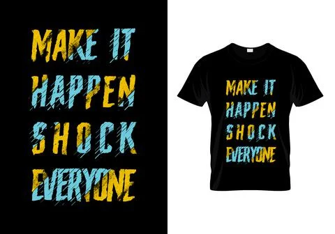 Make it Happen Shock Everyone Typography T Shirt Design Vector Stock Illustration