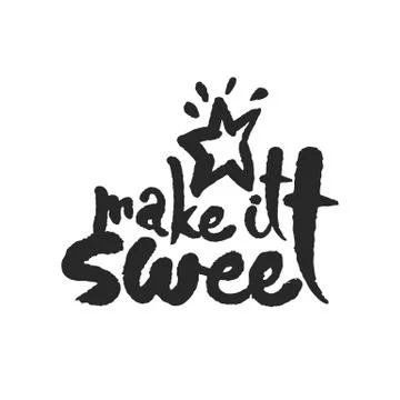 Make It Sweet Calligraphy Lettering Stock Illustration