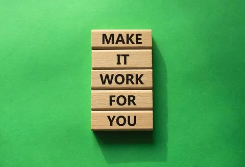 Make it work for you symbol. Business Concept words Make it work for you on.. Stock Photos