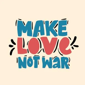 Make love not war lettering. Hand drawing calligraphy style romantic Stock Illustration