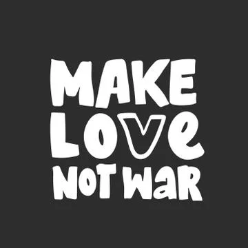 Make love not war lettering. Hand drawing calligraphy style romantic Stock Illustration