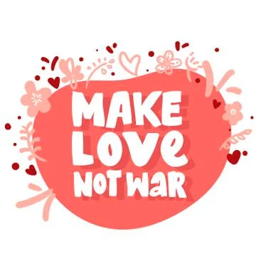 Make love not war lettering. Hand drawing calligraphy style romantic Stock Illustration