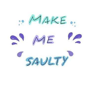 Make me Saulty hand drawn lettering. Stock Illustration
