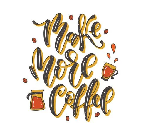 Make more coffee, colored lettering with doodle cup with a coffee pot Stock Illustration
