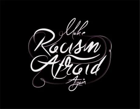Make Racism Afraid Again Lettering Text on Black background in vector illustr Stock Illustration