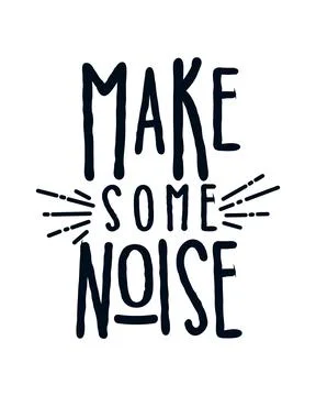 Make some noise. Stylish Hand drawn typography poster. Stock Illustration