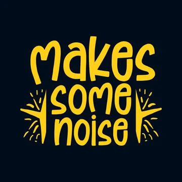 Make some noise. Stylish Hand drawn typography poster. Stock Illustration