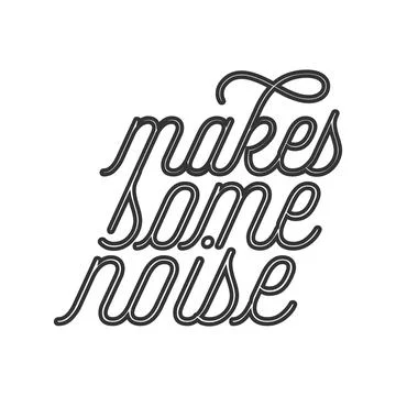 Make some noise. Stylish Hand drawn typography poster. Illustrazione stock