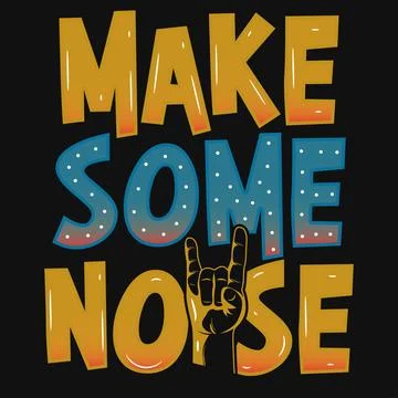 Make some noise typography tshirt design  Stock Illustration