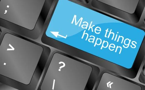 Make things happen.  Computer keyboard keys. Inspirational motivational quote Illustrazione stock