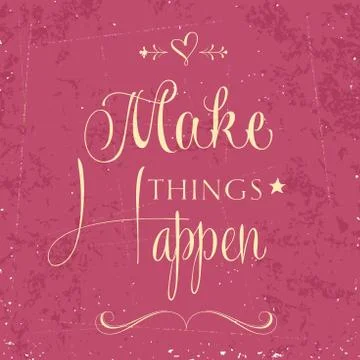 'make things happen" quote typographical  retro background Stock Illustration