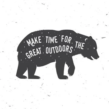 Make time for the great outdoors. Camping related typographic quote with bear Stock Illustration