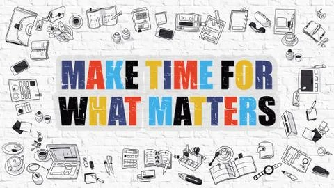 Make Time for What Matters Concept. Multicolor on White Brickwall Stock Illustration