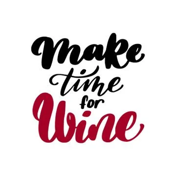Make time for wine quote hand drawn vector lettering. Stock Illustration