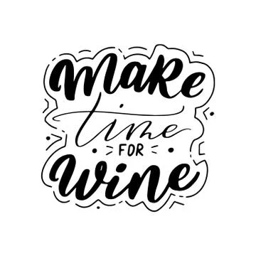 Make time for wine quote hand drawn vector lettering. Stock Illustration
