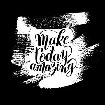 Make today amazing black ink handwritten lettering positive quot Stock Illustration