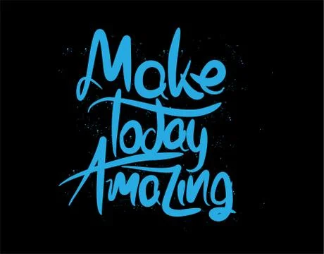 Make Today Amazing lettering text on black background in vector illustration Stock Illustration
