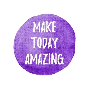 Make today amazing vector on hand drawn watercolor violet background illustra Stock Illustration
