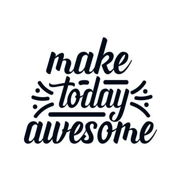 Make today awesome. stylish typography design. Stock Illustration