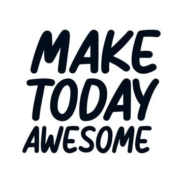 Make today awesome. stylish typography design. Stock Illustration