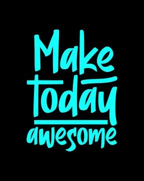 Make today awesome. stylish typography design. Stock Illustration