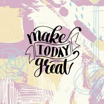 Make Today Great Vector Text Phrase Image Stock Illustration