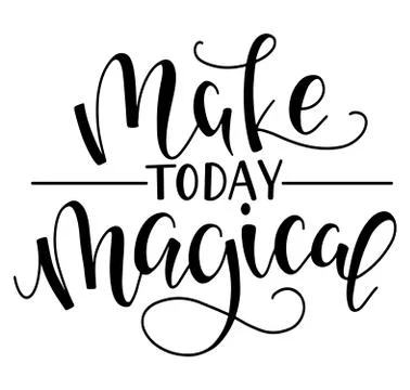 Make today magical - black text isolated on white background. Stock Illustration