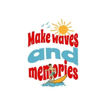 Make waves and memories, Happy summer Stock Illustration