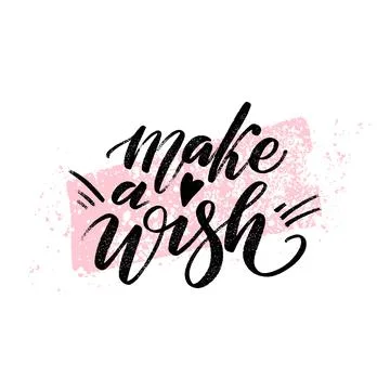 Make a wish quote. Modern calligraphy text with hand drawn textured spot on b Stock Illustration