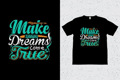Make Your dreams come true typography t shirt design Stock Illustration
