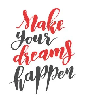Make your dreams happen. Brush hand drawn calligraphy quote Stock Illustration