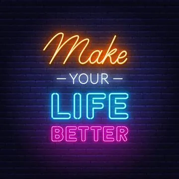 Make Your Life Better neon lettering on brick wall background. Stock Illustration