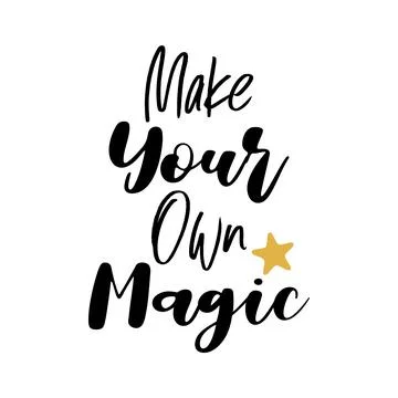 Make your own magic inspiration quote vector Stock Illustration