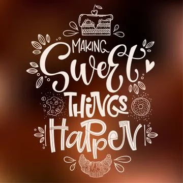 Making Sweet things happen - isolated, chocolate theme colors hand draw lette Stock Illustration