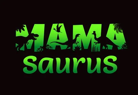 Mamasaurus quote with dinosaur silhouettes Stock Illustration
