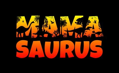 Mamasaurus quote with silhouettes of dinosaurs Stock Illustration