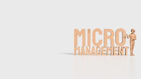The Man and text for micro management 3d rendering. Stock Illustration