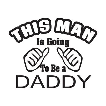 This man is going to be a daddy typography t-shirt design, tee print Stock Illustration