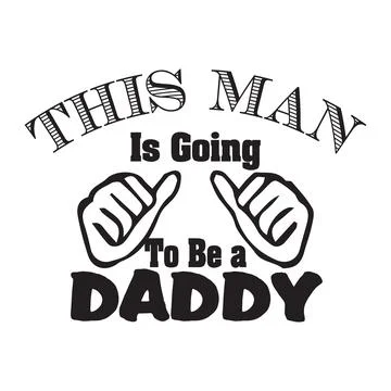 This man is going to be a daddy typography t-shirt design, tee print Stock Illustration