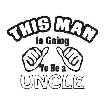 This man is going to be a uncle typography t-shirt design, tee print Stock Illustration