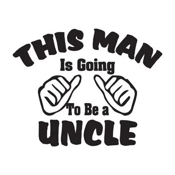 This man is going to be a uncle typography t-shirt design, tee print Stock Illustration