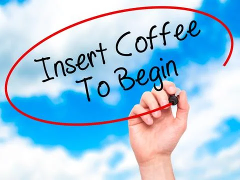 Man Hand writing  Insert Coffee To Begin with black marker on visual screen Stock Photos