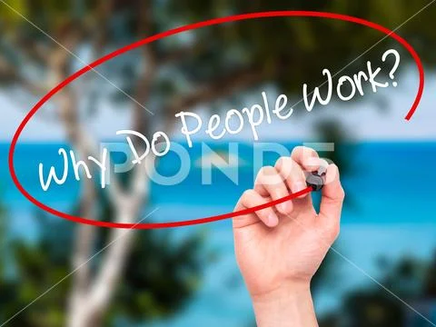 Man Hand writing Why Do People Work? with black marker on visual screen Stock Photos