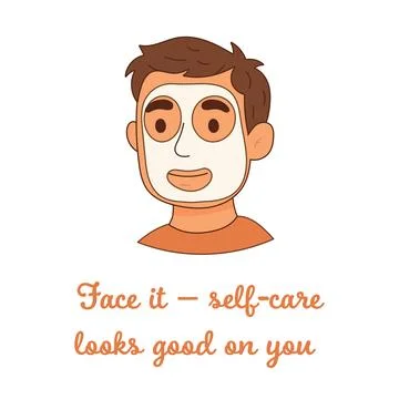 Man with sheet mask and self-care motivational quote Stock Illustration